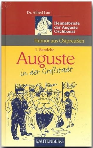 Auguste in der Großstadt. Heimatbriefe der Auguste Oschkenat, 1. Bandche (Rautenberg) (Rautenberg - Humor) von Rautenberg